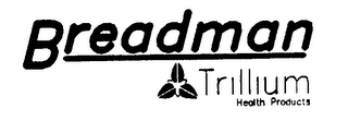 BREADMAN TRILLIUM HEALTH PRODUCTS logo