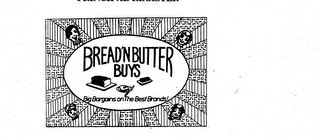 BREAD'N BUTTER BUYS BIG BARGAINS ON THE BEST BRANDS! logo