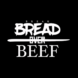 BREAK BREAD OVER BEEF logo