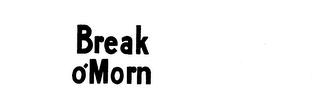 BREAK O' MORN logo