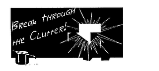 BREAK THROUGH THE CLUTTER! logo
