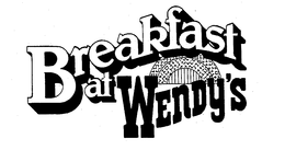 BREAKFAST AT WENDY'S