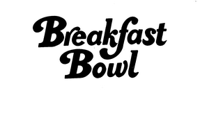 BREAKFAST BOWL