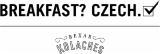 BREAKFAST? CZECH. BEXAR KOLACHES
