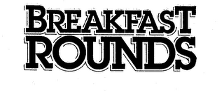 BREAKFAST ROUNDS logo
