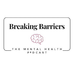 BREAKING BARRIERS THE MENTAL HEALTH PDCAST logo