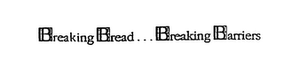BREAKING BREAD...BREAKING BARRIERS logo