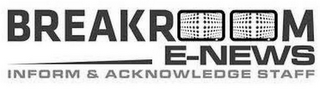 BREAKROOM E-NEWS INFORM & ACKNOWLEDGE STAFF logo