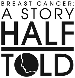 BREAST CANCER: A STORY HALF TOLD logo