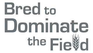BRED TO DOMINATE THE FIELD logo