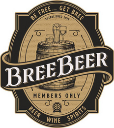 BREE BEER BE FREE... GET BREE ESTABLISHED 2019 MEMBERS ONLY BB BEER WINE SPIRITS logo