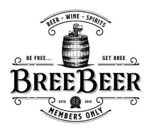 BREEBEER BEER WINE SPIRITS BE FREE... GET BREE ESTD 2019 MEMBERS ONLY BB logo