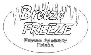 BREEZE FREEZE FROZEN SPECIALTY DRINKS logo