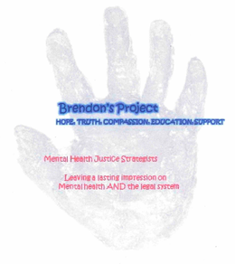 BRENDON'S PROJECT HOPE; TRUTH; COMPASSION; EDUCATION; SUPPORT MENTAL HEALTH JUSTICE STRATEGISTS LEAVING A LASTING IMPRESSION ON MENTAL HEALTH AND THE LEGAL SYSTEM logo
