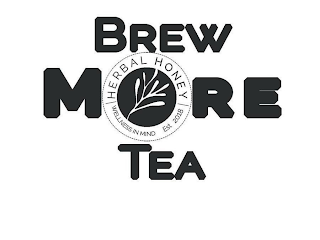 BREW MORE TEA HERBAL HONEY WELLNESS IN MIND · EST 2018 logo