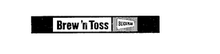 BREW 'N TOSS BLICKMAN logo
