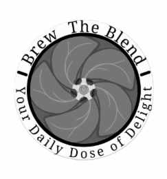 BREW THE BLEND YOUR DAILY DOSE OF DELIGHT logo