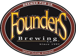 BREWED FOR US. GRAND RAPIDS, MICHIGAN FOUNDERS BREWING CO. SINCE 1997 logo