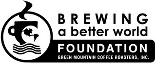 BREWING A BETTER WORLD FOUNDATION GREEN MOUNTAIN COFFEE ROASTERS, INC. logo