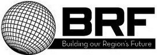 BRF BUILDING OUR REGION'S FUTURE logo