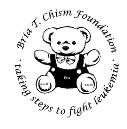 BRIA T. CHISM FOUNDATION TAKING STEPS TO FIGHT LEUKEMIA BRIA 4-1-93 7-2-99 logo