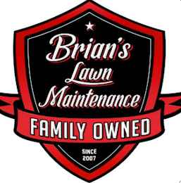 BRIAN'S LAWN MAINTENANCE FAMILY OWNED SINCE 2007 logo