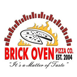 BRICK OVEN PIZZA CO. IT'S A MATTER OF TASTE logo