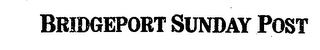 BRIDGEPORT SUNDAY POST