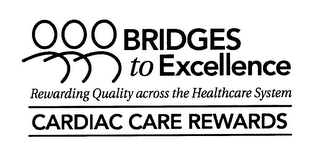 BRIDGES TO EXCELLENCE CARDIAC CARE REWARDS REWARDING QUALITY ACROSS THE HEALTHCARE SYSTEM logo
