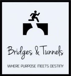 BRIDGES & TUNNELS WHERE PURPOSE MEETS DESTINY logo