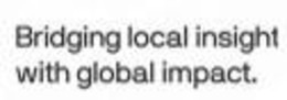 BRIDGING LOCAL INSIGHT WITH GLOBAL IMPACT. logo