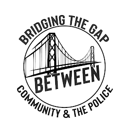 BRIDGING THE GAP BETWEEN COMMUNITY & THE POLICE logo