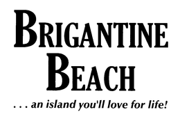 BRIGANTINE BEACH ...AN ISLAND YOU'LL LOVE FOR LIFE logo
