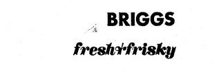 BRIGGS FRESH & FRISKY logo