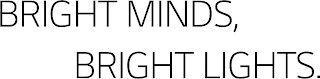 BRIGHT MINDS, BRIGHT LIGHTS. logo
