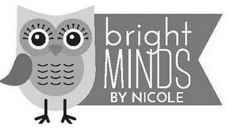 BRIGHT MINDS BY NICOLE