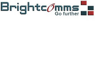BRIGHTCOMMS, GO FURTHER