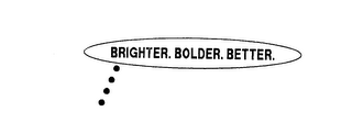 BRIGHTER. BOLDER. BETTER. logo