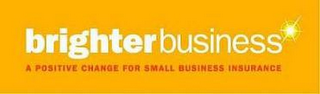 BRIGHTER BUSINESS A POSITIVE CHANGE FOR SMALL BUSINESS INSURANCE logo