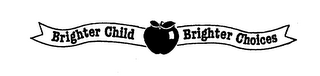 BRIGHTER CHILD BRIGHTER CHOICES
