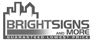 BRIGHTSIGNS AND MORE GUARANTEED LOWEST PRICE logo