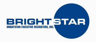 BRIGHTSTAR BRIGHTSTAR EXECUTIVE RECRUITERS, INC. BRIGHTSTAR EXECUTIVE RECRUITERS, INC. 857 E. SHIELDS AVE. FRESNO, CA 93704 logo