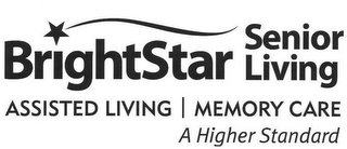 BRIGHTSTAR SENIOR LIVING ASSISTED LIVING MEMORY CARE A HIGHER STANDARD logo