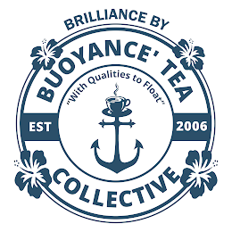 BRILLIANCE BY BUOYANCE' TEA COLLECTIVE "WITH QUALITIES TO FLOAT" COLLECTIVE EST 2006 logo