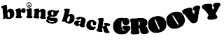 BRING BACK GROOVY logo