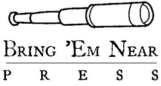 BRING 'EM NEAR PRESS logo