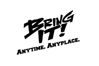 BRING IT! ANYTIME. ANYPLACE. logo