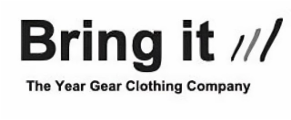 BRING IT THE YEAR GEAR CLOTHING COMPANY logo