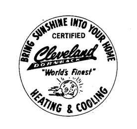 BRING SUNSHINE INTO YOUR HOME CERTIFIED CLEVELAND DORNBACK "WORLD'S FINEST" HEATING & COOLING logo
