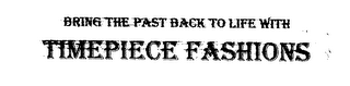 BRING THE FAST BACK TO LIFE WTH TIMEPIECE FASHIONS logo